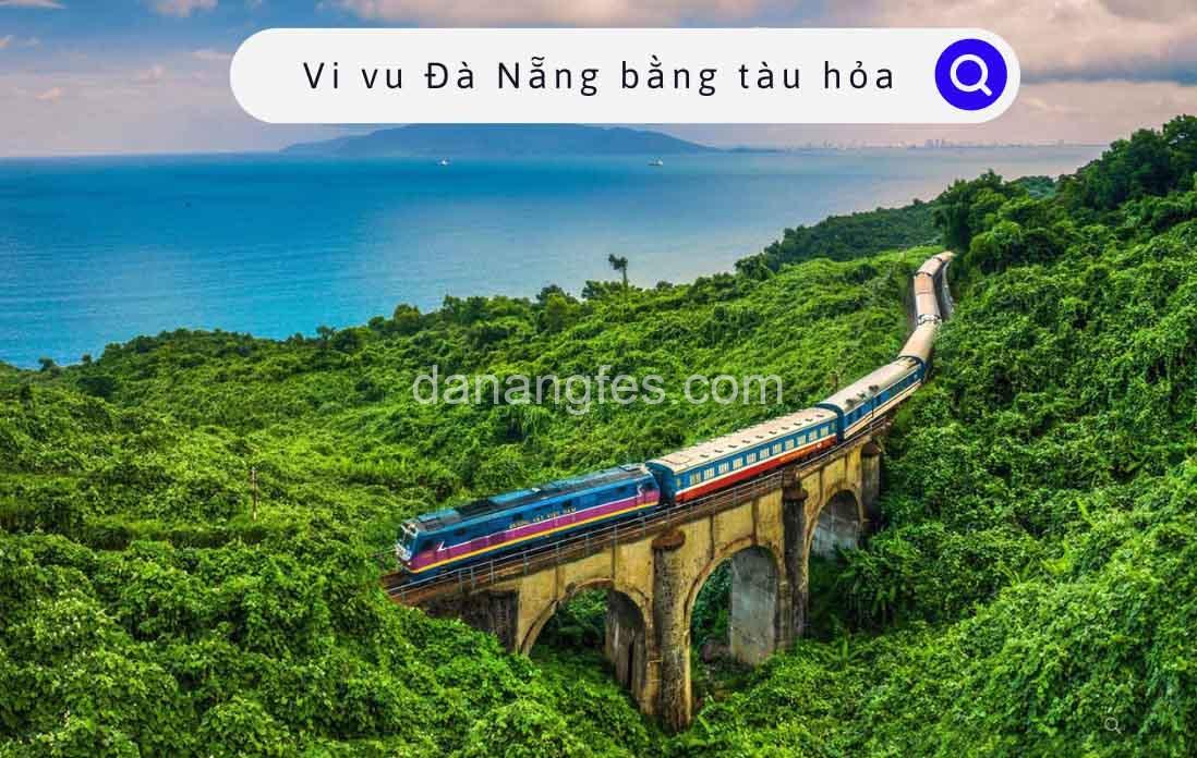 Kinh nghiệm du lịch Đà Nẵng bằng tàu hỏa - Hoàn hảo cho chuyến đi của bạn!